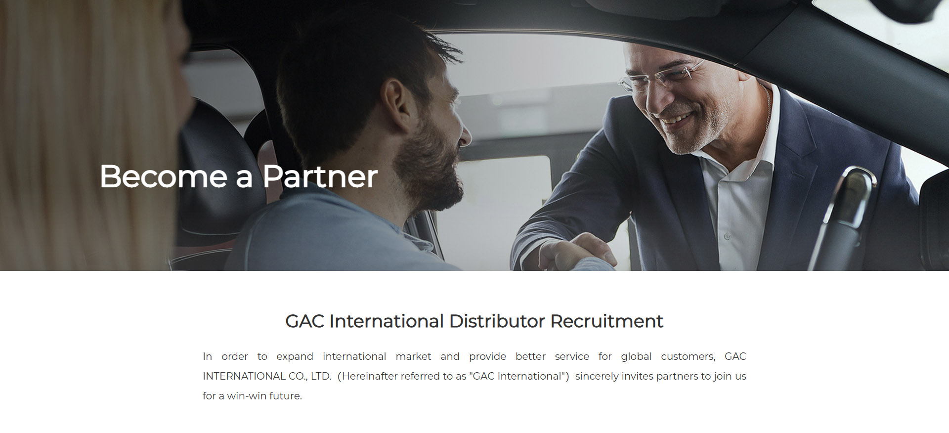 GAC International Distributor Recruitment In order to expand international market and provide better service for global customers, GAC INTERNATIONAL CO., LTD.(Hereinafter referred to as "GAC International")sincerely invites partners to join us for a win-win future.