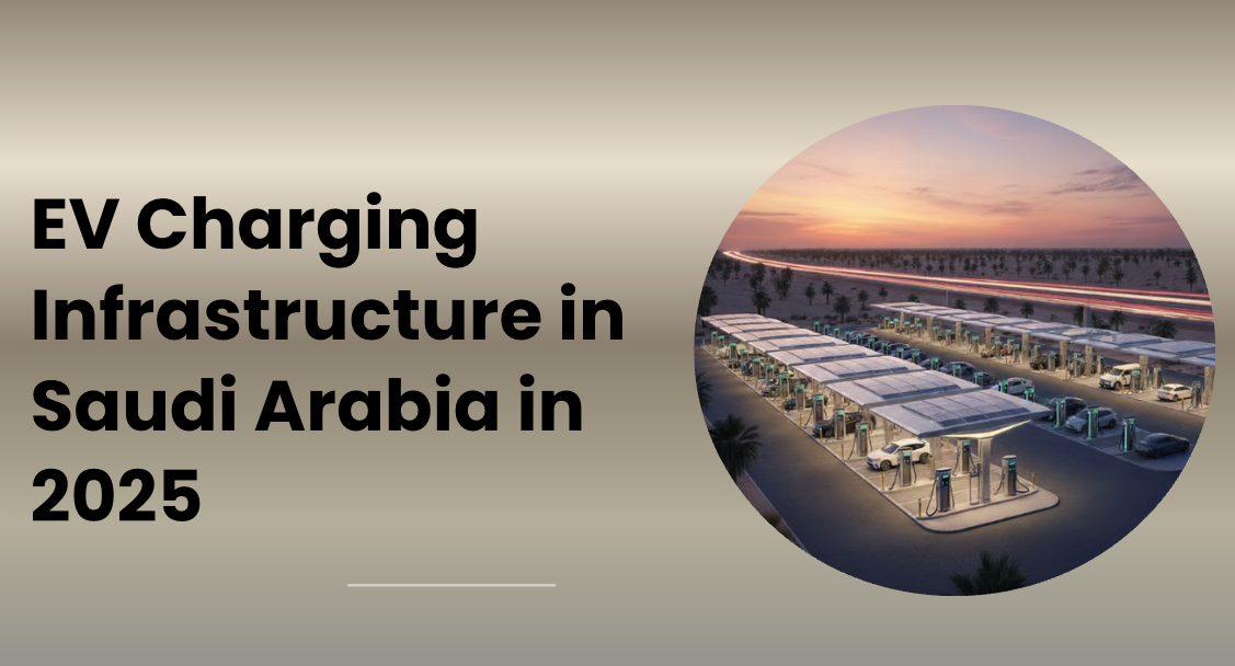 EV Charging Infrastructure in Saudi Arabia in 2025